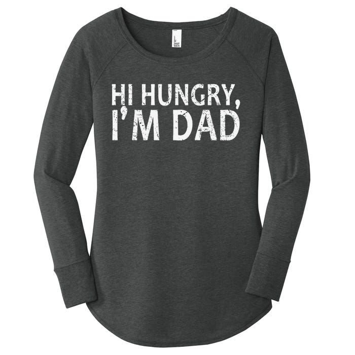 Sarcasm Sayings Father's day Humor Joy Hi Hungry Im Dad Women's Perfect Tri Tunic Long Sleeve Shirt