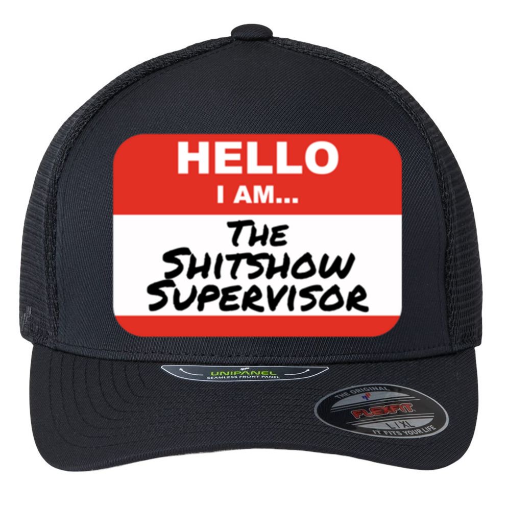 Shitshow Supervisor Funny Manager And Supervisor Flexfit Unipanel Trucker Cap