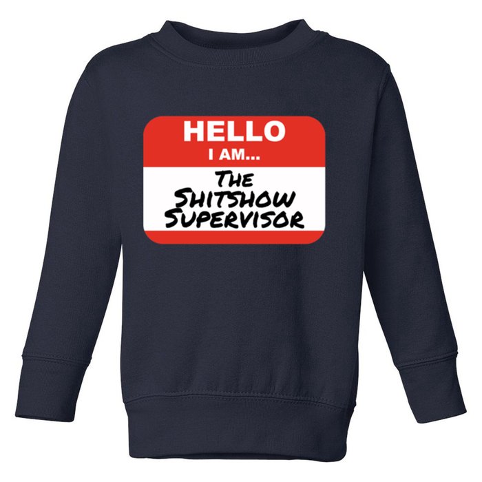 Shitshow Supervisor Funny Manager And Supervisor Toddler Sweatshirt