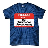 Shitshow Supervisor Funny Manager And Supervisor Tie-Dye T-Shirt