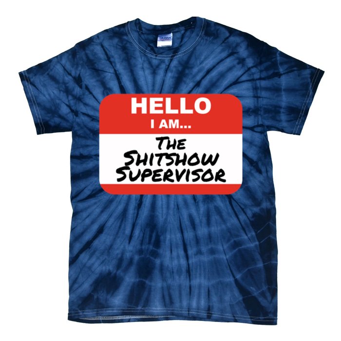 Shitshow Supervisor Funny Manager And Supervisor Tie-Dye T-Shirt