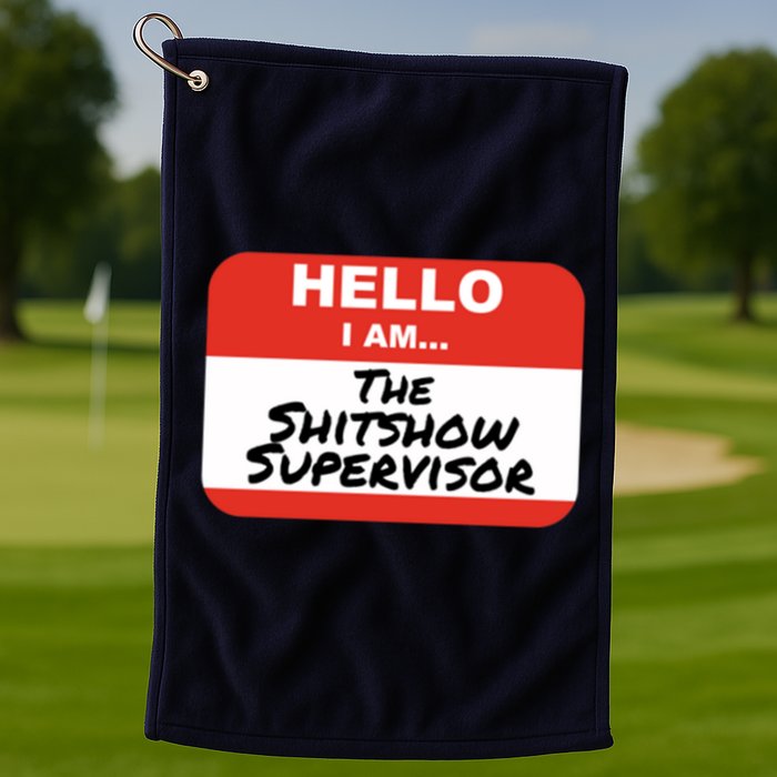 Shitshow Supervisor Funny Manager And Supervisor Golf Towel
