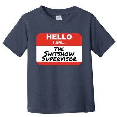 Shitshow Supervisor Funny Manager And Supervisor Toddler T-Shirt