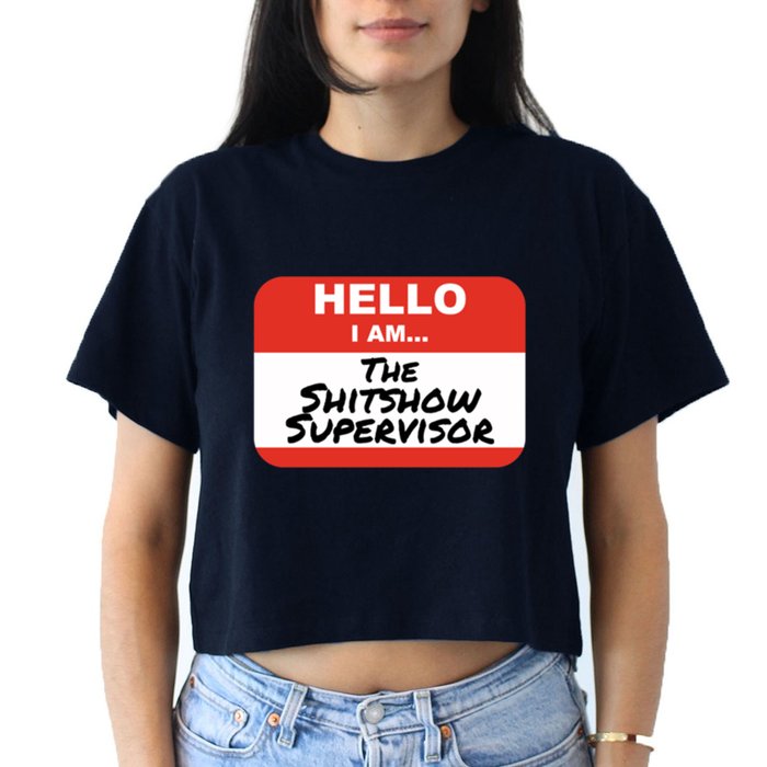 Shitshow Supervisor Funny Manager And Supervisor Crop Top