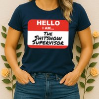 Shitshow Supervisor Funny Manager And Supervisor Womens T-Shirt