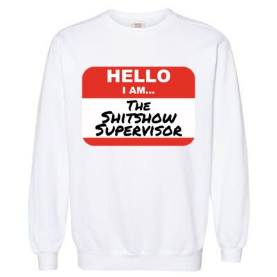 Shitshow Supervisor Funny Manager And Supervisor Garment-Dyed Sweatshirt