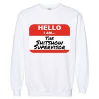 Shitshow Supervisor Funny Manager And Supervisor Garment-Dyed Sweatshirt
