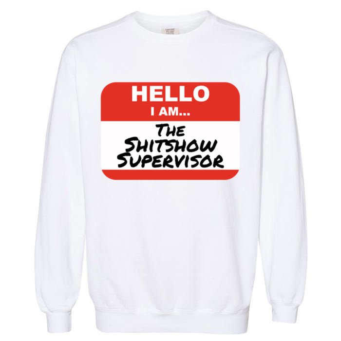 Shitshow Supervisor Funny Manager And Supervisor Garment-Dyed Sweatshirt