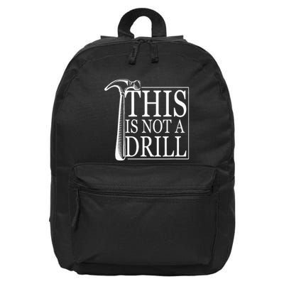 Sarcasm Sayings FatherS Day Humor Joy This Is Not A Drill 16 in Basic Backpack