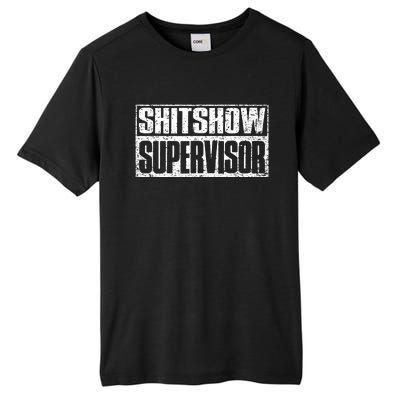 Shitshow Supervisor Funny Supervisor Of The Shitshow Tall Fusion ChromaSoft Performance T-Shirt