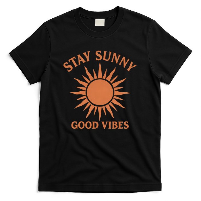 Stay Sunny Good Vibes T-Shirt