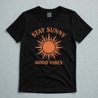 Stay Sunny Good Vibes T-Shirt