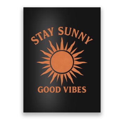 Stay Sunny Good Vibes Poster