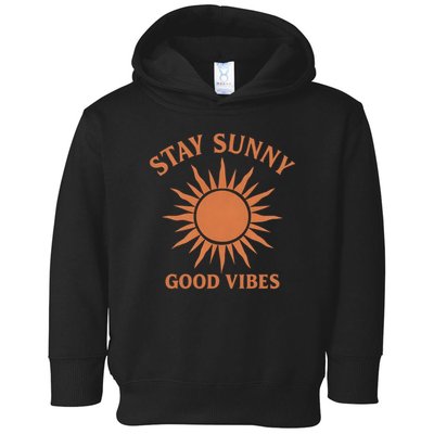 Stay Sunny Good Vibes Toddler Hoodie