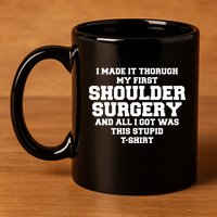 Shoulder Surgery Get Well Soon Recovery 11oz C Handle Ceramic Mug