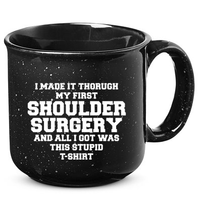Shoulder Surgery Get Well Soon Recovery 15oz Campfire Ceramic Mug