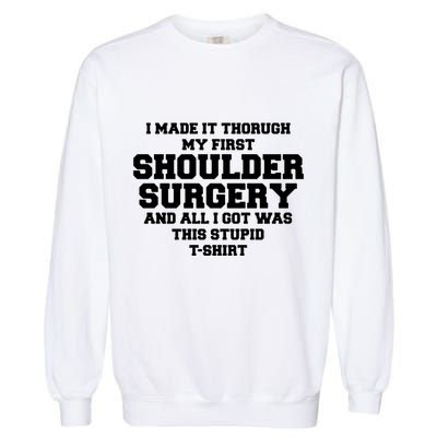 Shoulder Surgery Get Well Soon Recovery Garment-Dyed Sweatshirt