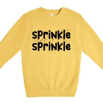 Sprinkle Sprinkle Gals Gift Premium Crewneck Sweatshirt