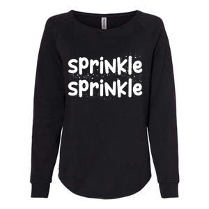 Sprinkle Sprinkle Gals Gift Womens California Wash Sweatshirt