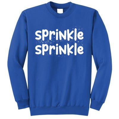 Sprinkle Sprinkle Gals Gift Sweatshirt