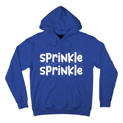 Sprinkle Sprinkle Gals Gift Tall Hoodie