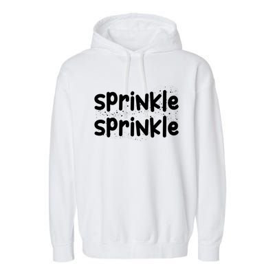 Sprinkle Sprinkle Gals Gift Garment-Dyed Fleece Hoodie