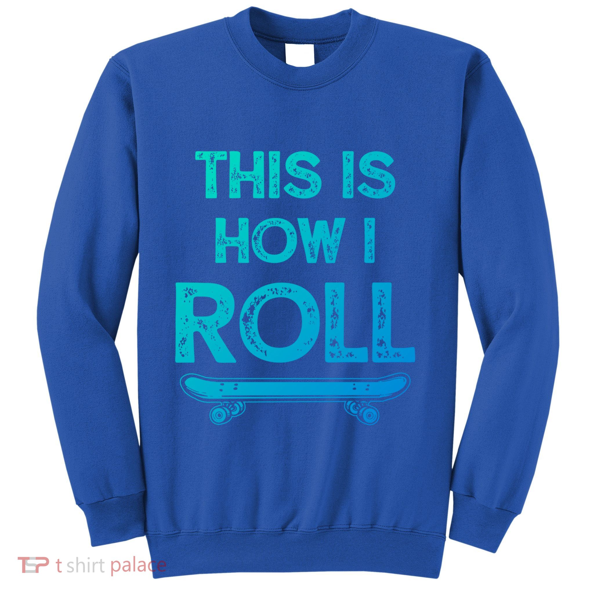 Skateboard Skateboarding Gift For Skateboarders Funny Gift Sweatshirt