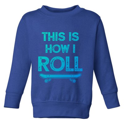 Skateboard Skateboarding Gift For Skateboarders Funny Gift Toddler Sweatshirt