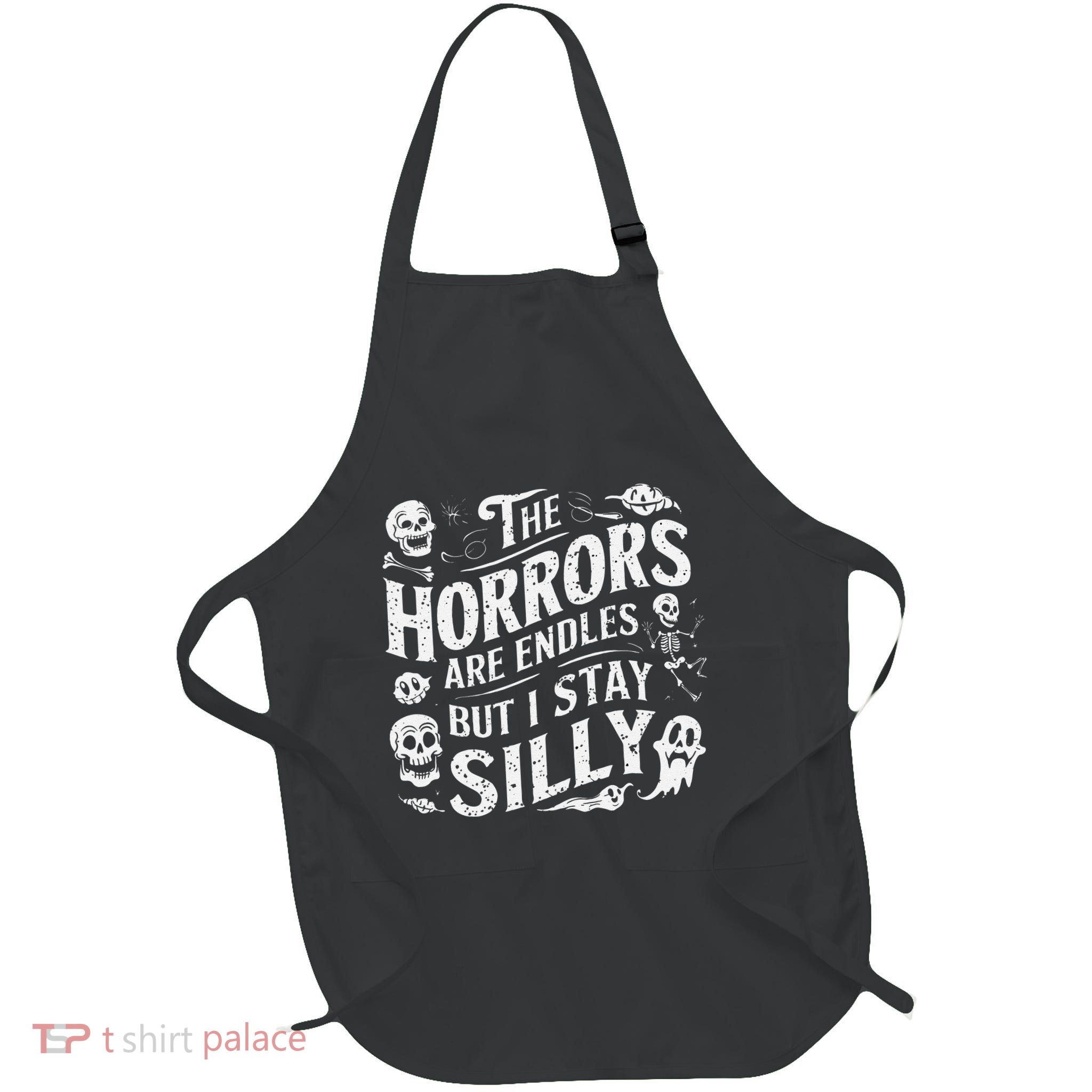 Stay Silly Goose Horrors Are Endless Funny Meme Full-Length Apron With Pockets
