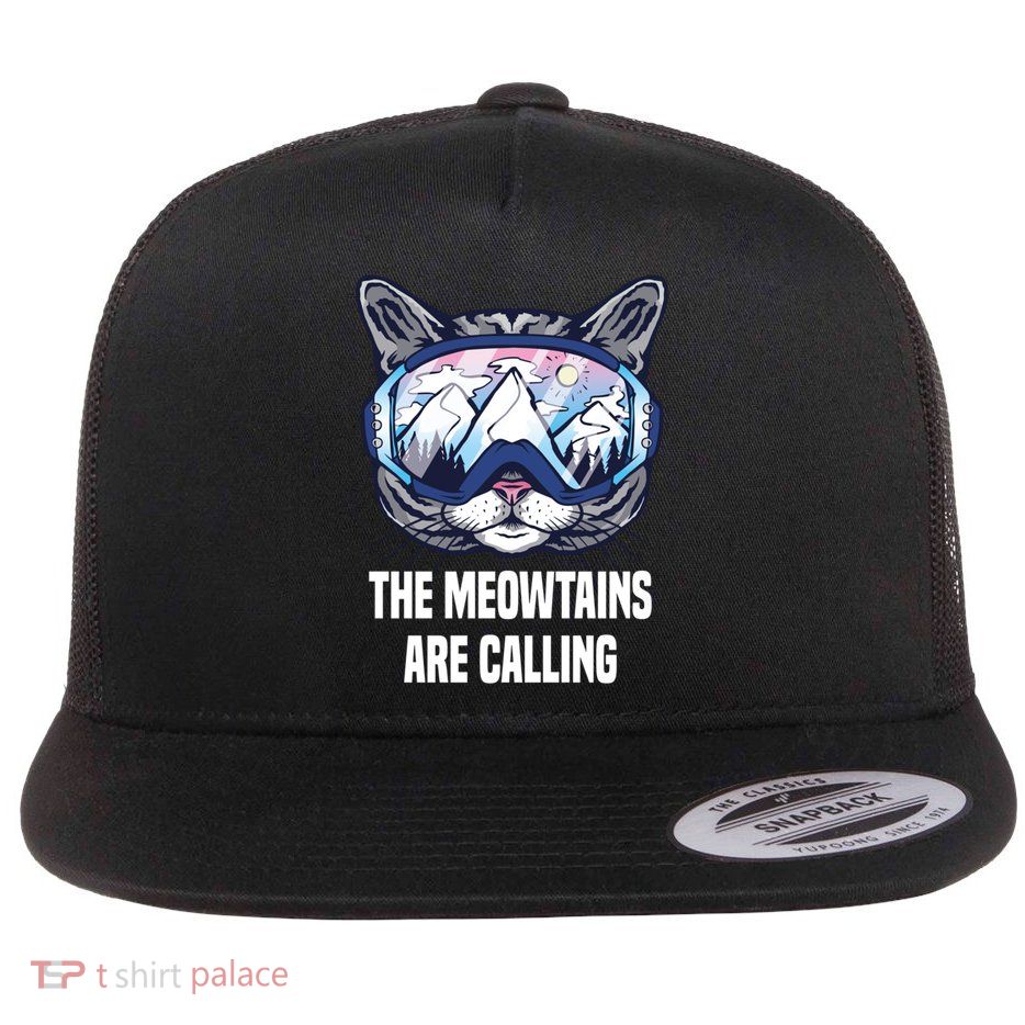 Ski Snowboard Goggles Funny The Meowtains Are Calling Gift Flat Bill Trucker Hat