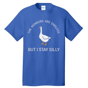 Stay Silly Goose Horrors Are Endless Tall T-Shirt