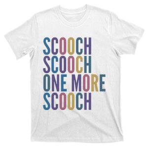 Scooch Scooch Gynecologist Labor And Delivery T-Shirt