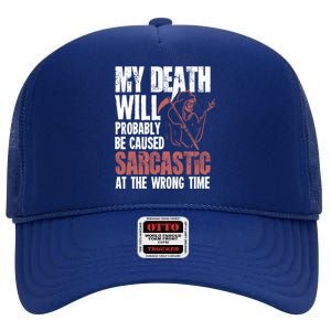 Sarcastic Saying Gift Sarcastic Or Gift High Crown Mesh Back Trucker Hat