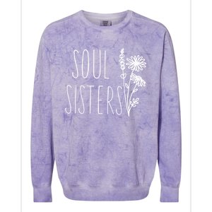 Soul Sisters Gift Best Friend Wildflower Friendship Gift Colorblast Crewneck Sweatshirt