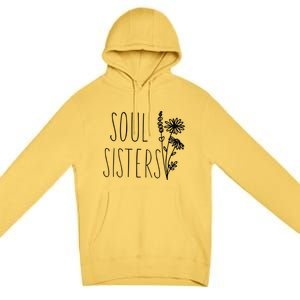 Soul Sisters Gift Best Friend Wildflower Friendship Gift Premium Pullover Hoodie