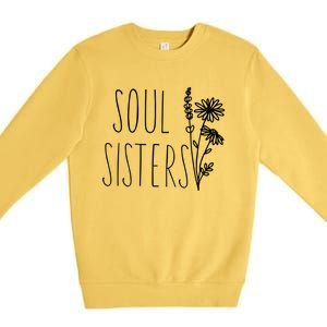 Soul Sisters Gift Best Friend Wildflower Friendship Gift Premium Crewneck Sweatshirt