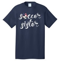 Soccer Sister Gift Football Jersey For Sibling Futbol Player Tall T-Shirt