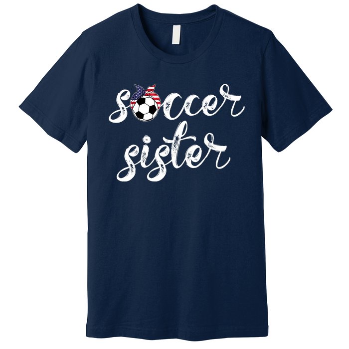 Soccer Sister Gift Football Jersey For Sibling Futbol Player Premium T-Shirt