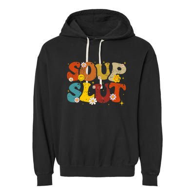 Soup Slut Groovy Sarcastic Funny Saying Christmas Garment-Dyed Fleece Hoodie