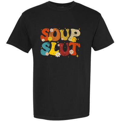 Soup Slut Groovy Sarcastic Funny Saying Christmas Garment-Dyed Heavyweight T-Shirt