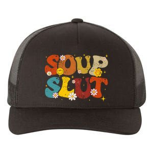 Soup Slut Groovy Sarcastic Funny Saying Christmas Yupoong Adult 5-Panel Trucker Hat