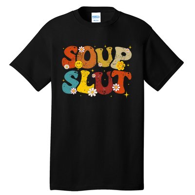 Soup Slut Groovy Sarcastic Funny Saying Christmas Tall T-Shirt