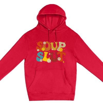 Soup Slut Groovy Sarcastic Funny Saying Christmas Premium Pullover Hoodie