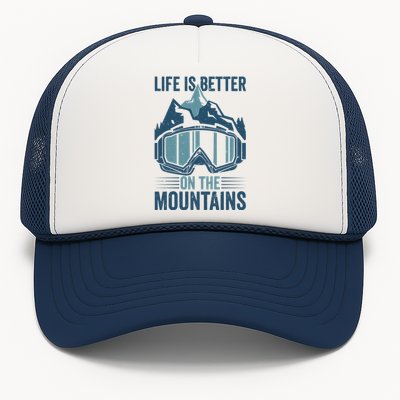 Skier Ski Goggles Life Is Better On The Mountains Skiing Cute Gift Trucker Hat