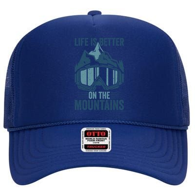 Skier Ski Goggles Life Is Better On The Mountains Skiing Cute Gift High Crown Mesh Back Trucker Hat