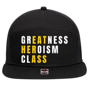 Sarcastic Sarcasm Greatness Heroism Class Eat Her Ass 7 Panel Mesh Trucker Snapback Hat