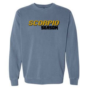 Scorpio Season Great Gift Garment-Dyed Sweatshirt