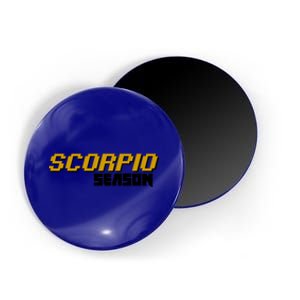 Scorpio Season Great Gift Magnet