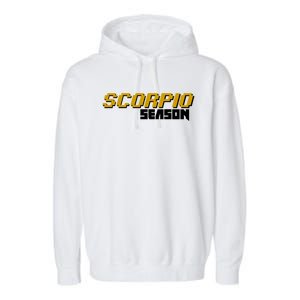 Scorpio Season Great Gift Garment-Dyed Fleece Hoodie