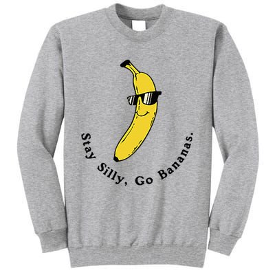 Stay Silly Go Bananas Art Fun Stylish Tall Sweatshirt